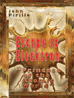 cover image of Escape to Elecktron, Princess of the Atomic World